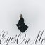 Eyes On Me