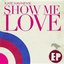 Show Me Love - EP