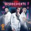 Desobediente (feat. Alexis Y Fido)