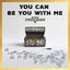 You Can Be You With Me