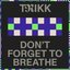 Don’t Forget To Breathe