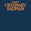 Ordinary Badman