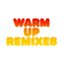 WARM UP REMIXES