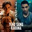 Tenu Sang Rakhna (From "Jigra")