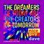 The Dreamers Of Today Are The Creators Of Tomorrow (Condensed Edition) [Remastered]