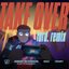 Take Over (ford. Remix)