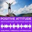 Positive Attitude Subliminal Affirmations & Guided Meditation Hypnosis with Relaxing Music & Nature Sounds Awake or Sleep Brain Mind