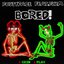 BORED!