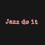 Jazz Do It