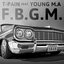 F.B.G.M. (feat. Young M.A.) - Single