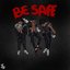 Be safe