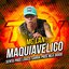 Maquiavélico / Senta Pros Louco, Sarra Pros Mlk Doido