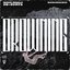 DROWNING - Single