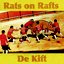 Rats On Rafts / De Kift