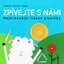 Zpívejte s námi: Nejkrásnější lidové písničky