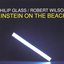 Glass: Einstein On The Beach