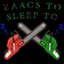 ZAAGS TO SLEEP TO