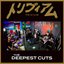 Deepest Cuts I & II
