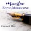Maestro Ennio Morricone Greatest Hits (The Complete Edition)