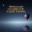 "Prélude à la nuit" - Lullabies for a Quiet Evening
