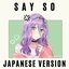 Say So (Japanese Version) - Single
