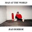 Mad at the World