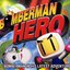 HERO ~ Bomberman Hero GST