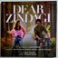 Love You Zindagi (From "Dear Zindagi")