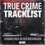 True Crime Tracklist – Verbrechen in der Rockmusik