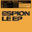 Espion Le EP [Explicit]