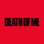 DEATH OF ME