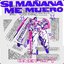 si mañana me muero