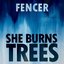She Burns Trees