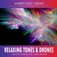 Relaxing Tones and Drones: Deep Sleep, Meditation