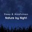 Nature by Night (Sleep  Mindfulness)