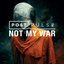 Not My War