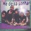 Me Deixa Sonhar