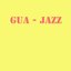 Gua - Jazz