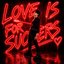 Love Is for Suckers