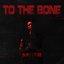 To The Bone