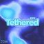 Tethered - Single
