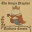The King’s Playlist – Bardcore Covers