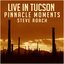 Live In Tucson - Pinnacle Moments
