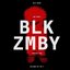 BLK ZMBY