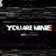 You Are Mine (feat. Kayliana) - Single