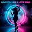 Love You Like a Love Song - Single