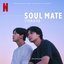 Soul Mate (Soundtrack from the Netflix Series)