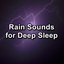 Rain Sounds for Deep Sleep