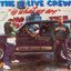 The 2 Live Crew Is What We Are