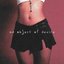 an object of desire [Explicit]
